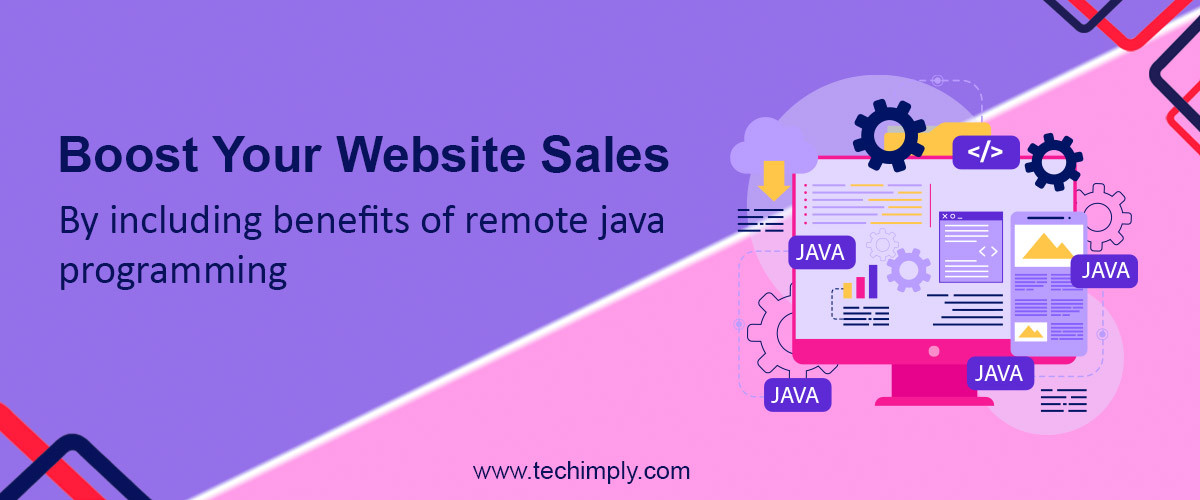 Boost Your Website Sales by including benefits of remote java programming 